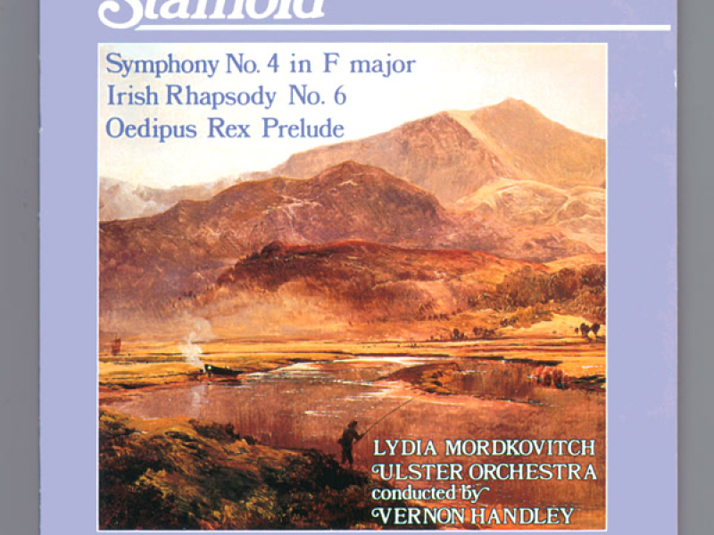 Stanford: Symphony No. 4, Irish Rhapsody No. 6 & Oedipus Rex Prelude