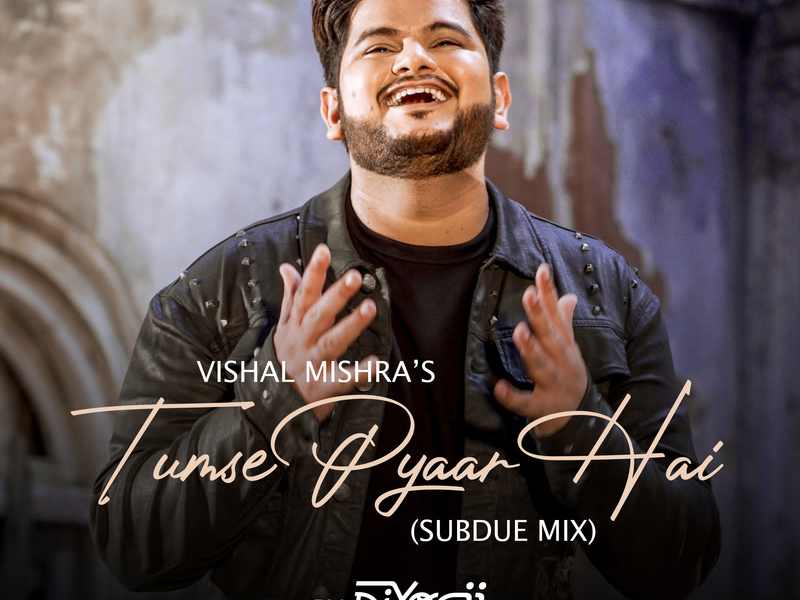 Tumse Pyaar Hai (SUBDUE MIX) (Single)