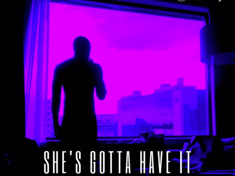She's Gotta Have It (Single)