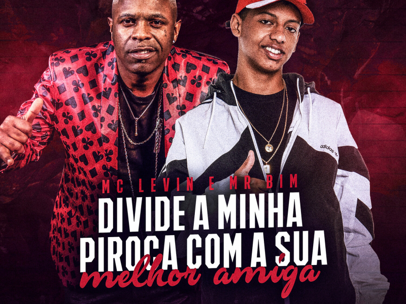 Divide a Minha Piroca Com a Sua Melhor Amiga (Single)