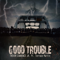 Good Trouble (feat. Terrace Martin) (Single)