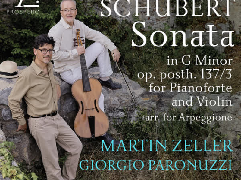 Schubert: Violin Sonata No. 3 in G Minor, Op. 137 No.3 (Arr. for Arpeggione by Martin Zeller) (EP)