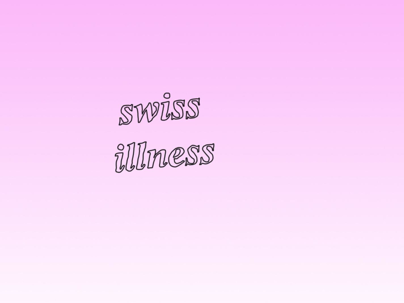 Swiss Illness (Single)