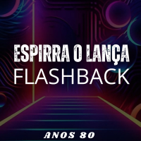 Espirra o Lança Flashback Anos 80 (Single)