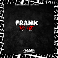 Frank To Me (Single)