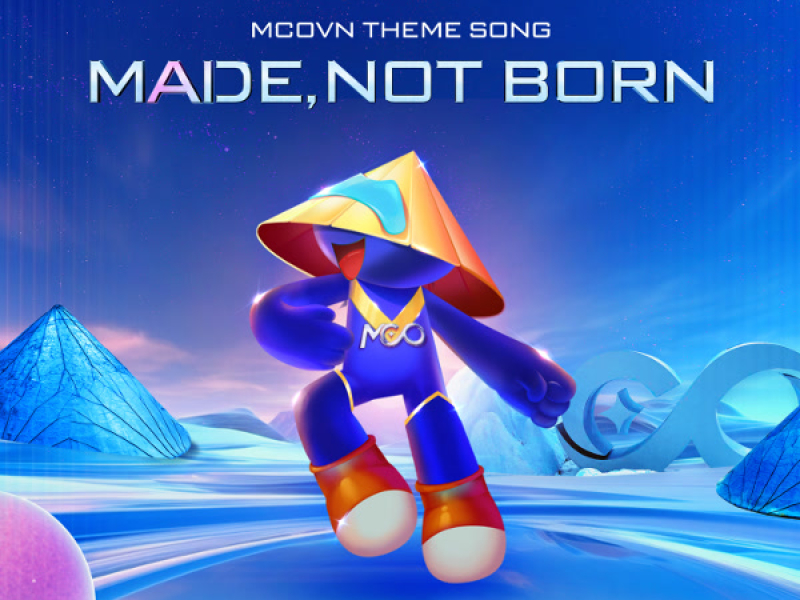 Made, Not Born - Tôi Luyện Nên Tôi (Single)