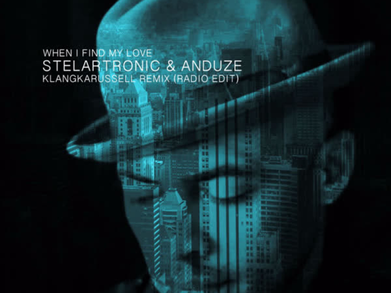 When I Find My Love (Radio Edit Klangkarissell Remix) (Single)
