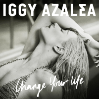 Change Your Life (Iggy Only Version) (Single)