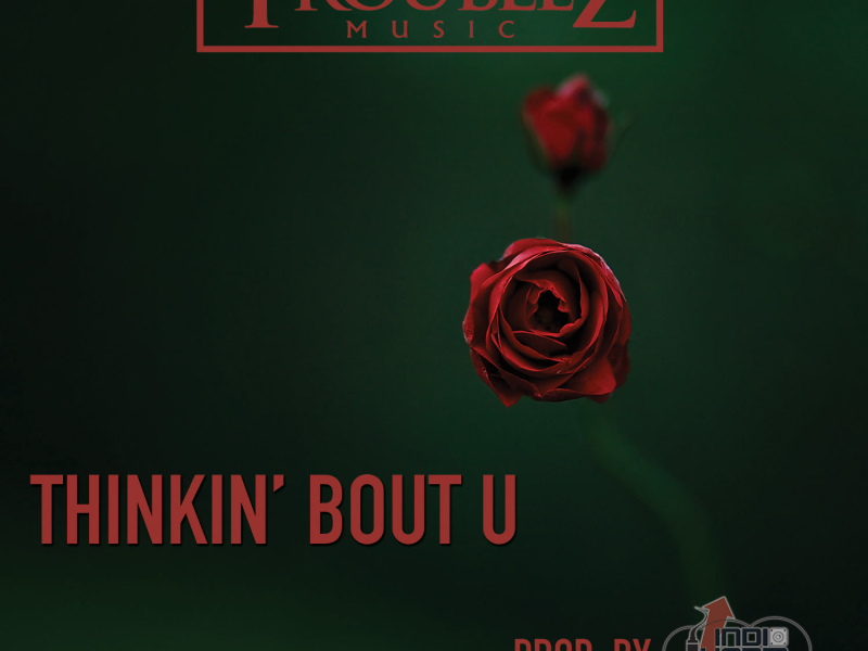 Thinkin Bout U (Single)