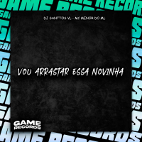 Vou Arrastar Essa Novinha (Single)