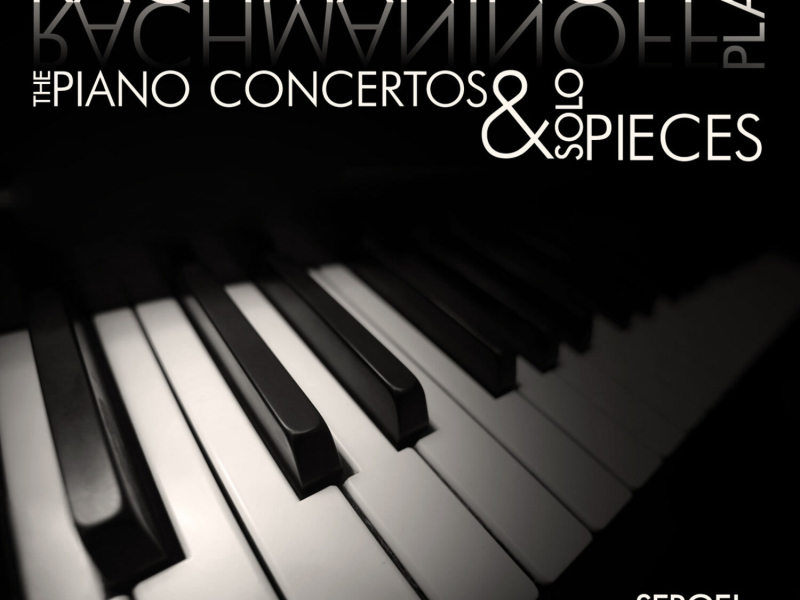 Rachmaninoff plays Rachmaninoff: The Piano Concertos and Solo Pieces