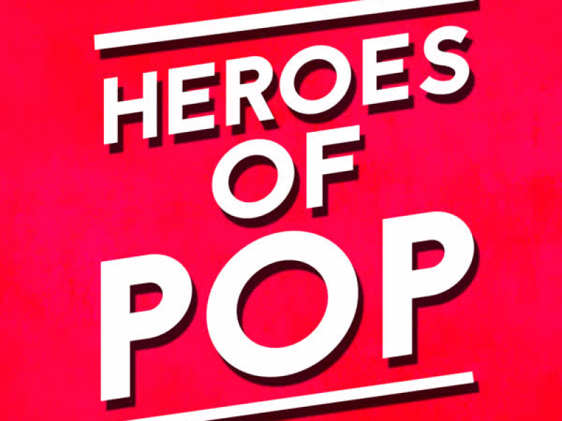 Heroes of Pop