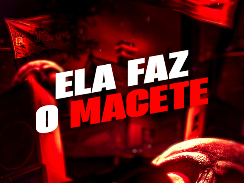 Ela Faz o Macete (Single)