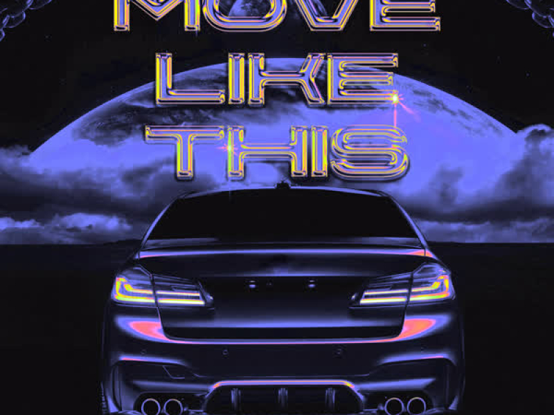 MOVE LIKE THIS (Single)