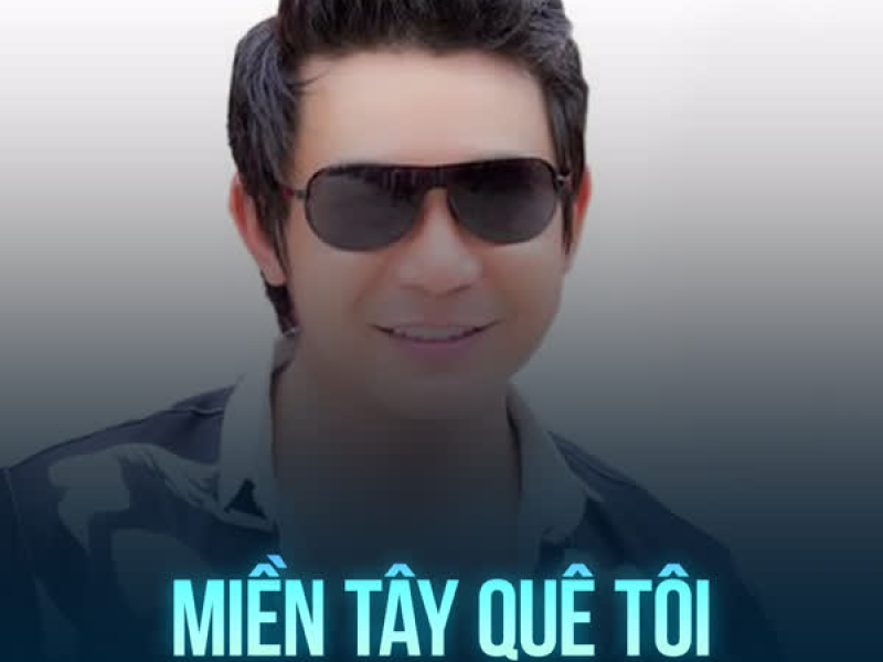 Miền Tây Quê Tôi (Single)