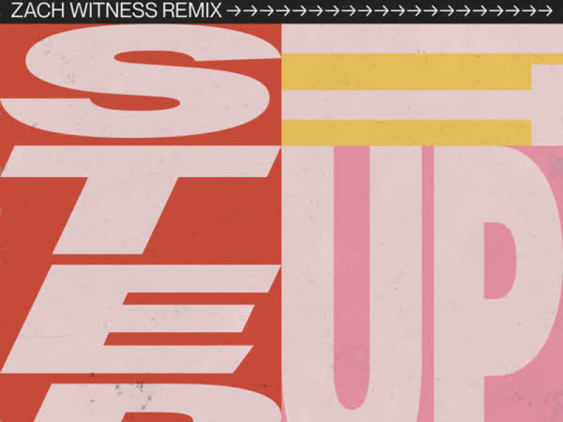 Step It Up (Zach Witness Remix) (Single)