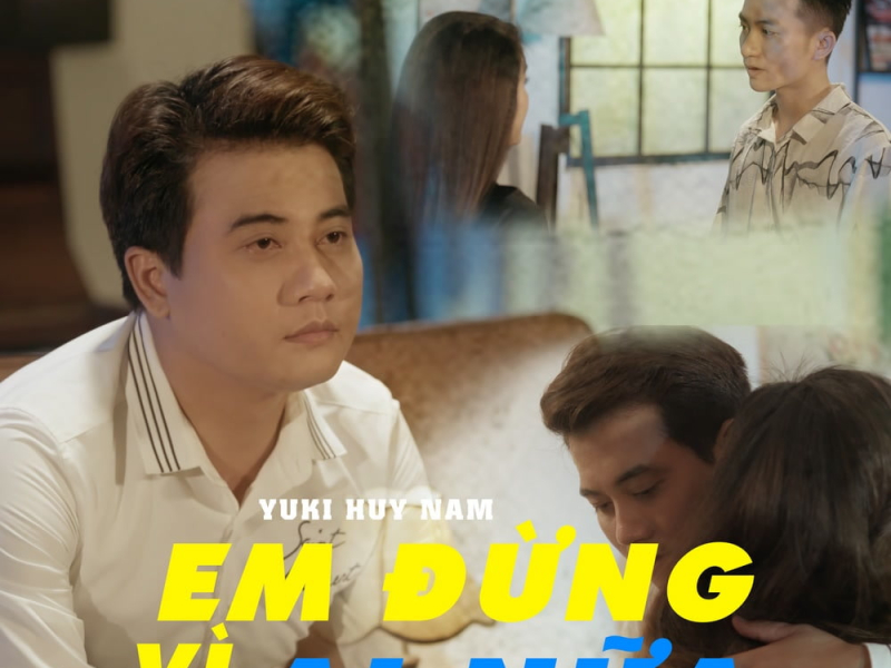 Em Đừng Vì Ai Nữa (Single)