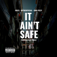 It Ain't Safe (feat. OMB Peezy) (Single)