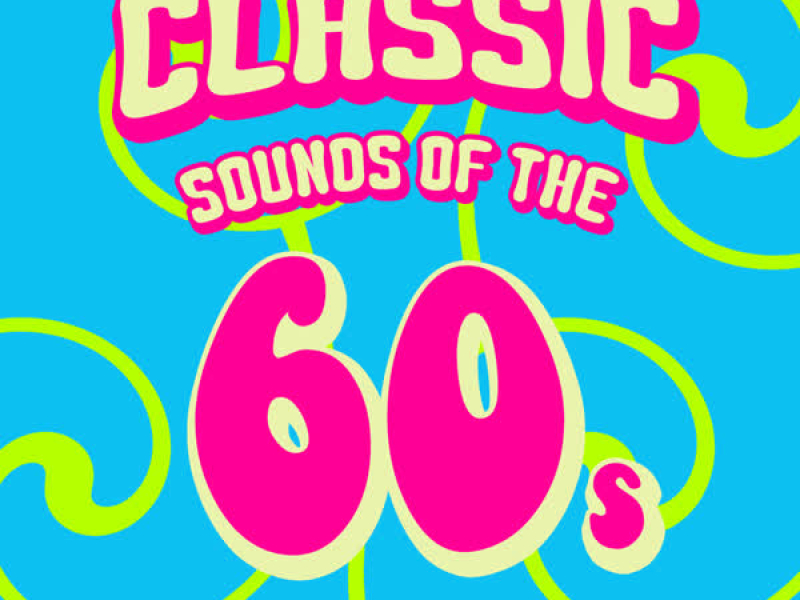 Classic Sounds of the 60's