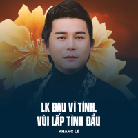 LK Đau Vì Tình, Vùi Lấp Tình Đầu (Single)