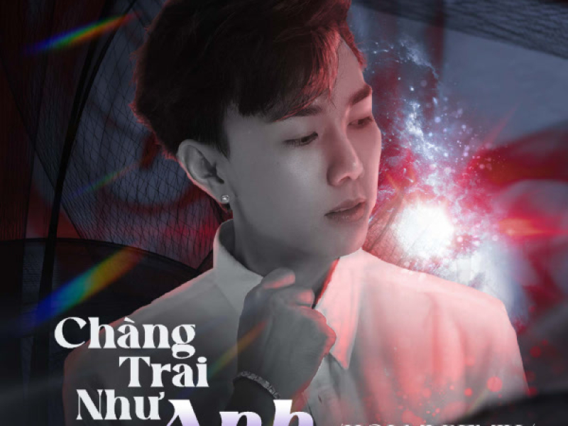 Chàng Trai Như Anh (Holmi Remix) (Single)