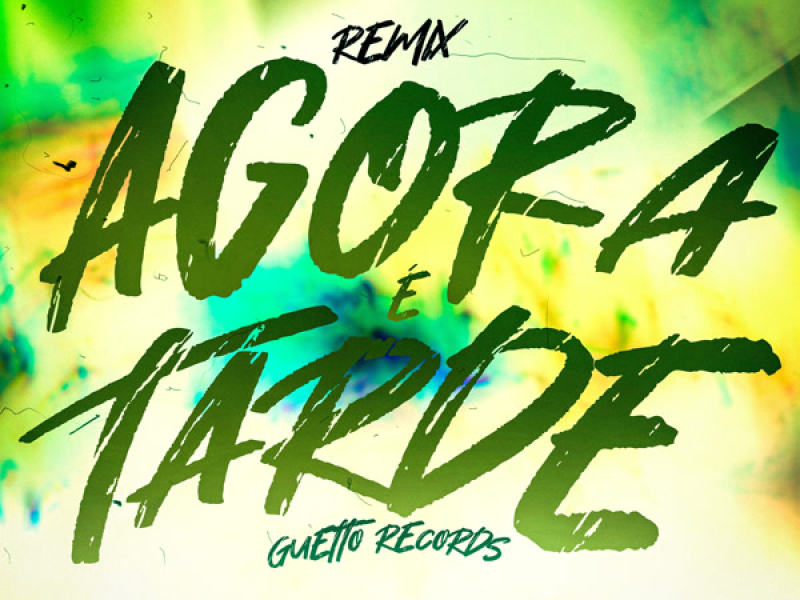 AGORA É TARDE (Remix) (Single)