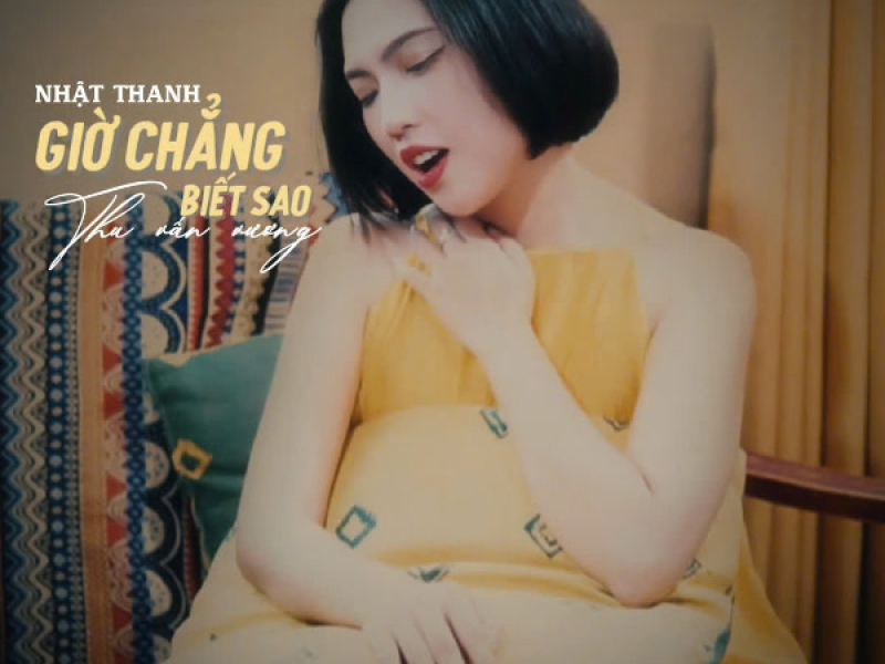 Giờ Chẳng Biết Sao (Single)