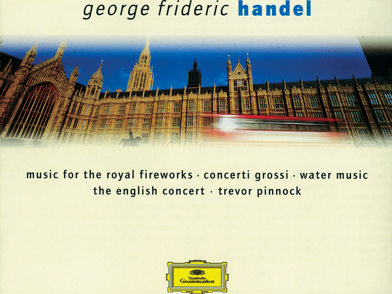 Handel: Water Music; Concerti grossi