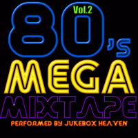 80's Mega Mixtape Volume 2