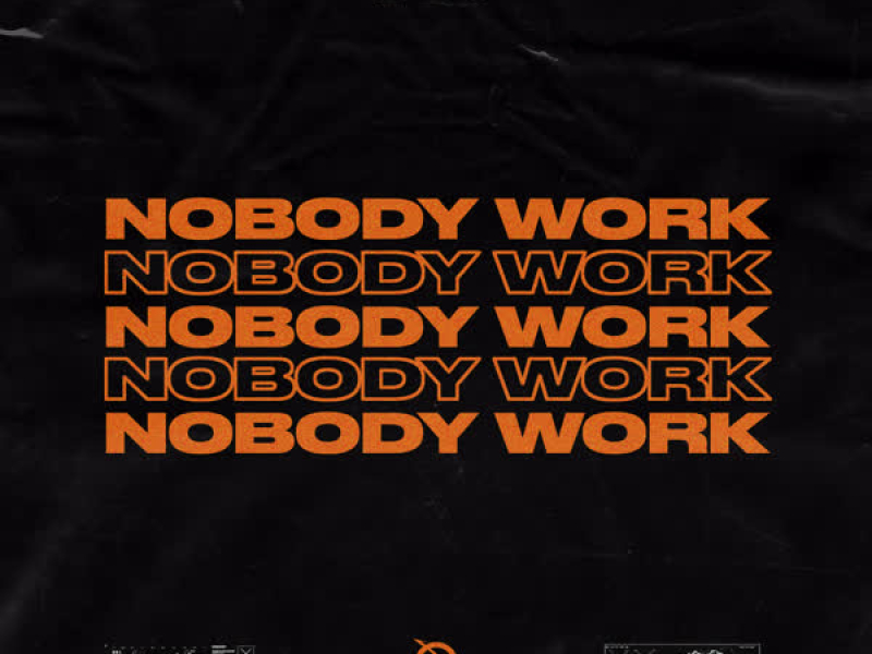 Nobody Work (Single)