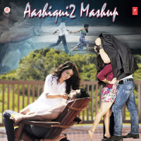 Aashiqui 2 Mashup (Single)