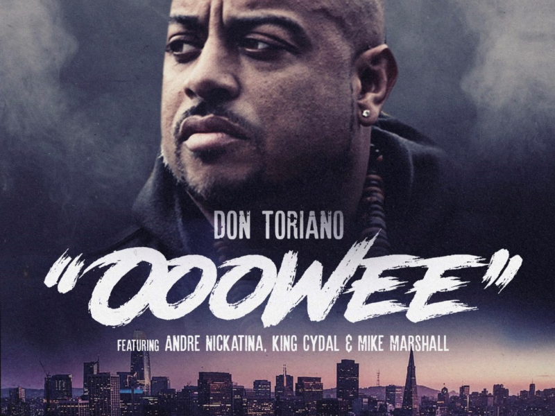 Ooowee (feat. Andre Nickatina, King Cydal & Mike Marshall) (Single)