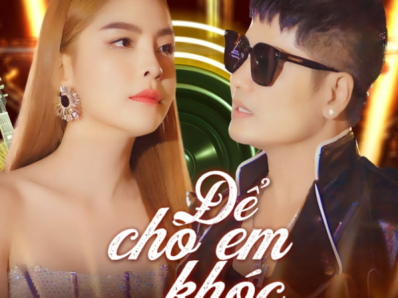 Để Cho Em Khóc (Remix) (Single)