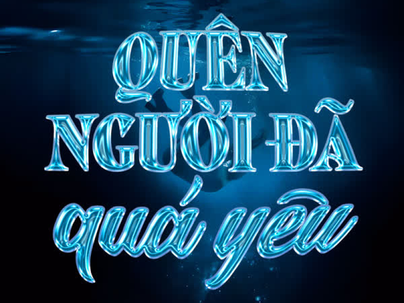 Quên Người Đã Quá Yêu (Remix) (Single)
