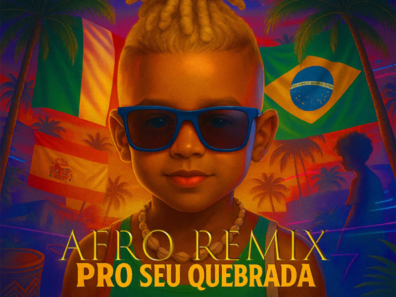 Pro Seu Quebrada (Afro Remix) (Single)