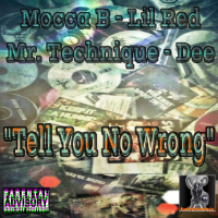 Tell You No Wrong (with Lil Red, Mr Technique & Dee) (Single)