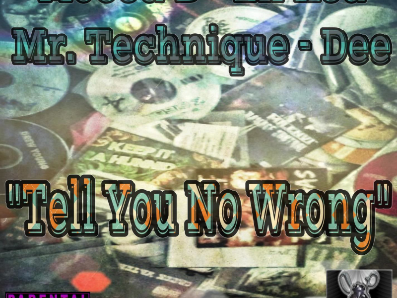 Tell You No Wrong (with Lil Red, Mr Technique & Dee) (Single)