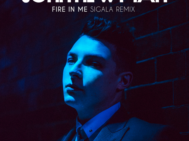Fire In Me (Sigala Remix) (Single)
