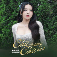 Chữ Thương Chữ Chờ (HMC Lofi Mix) (Single)