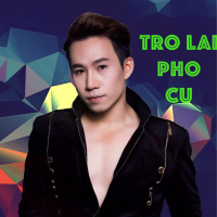 Tro Lai Pho Cu (Single)