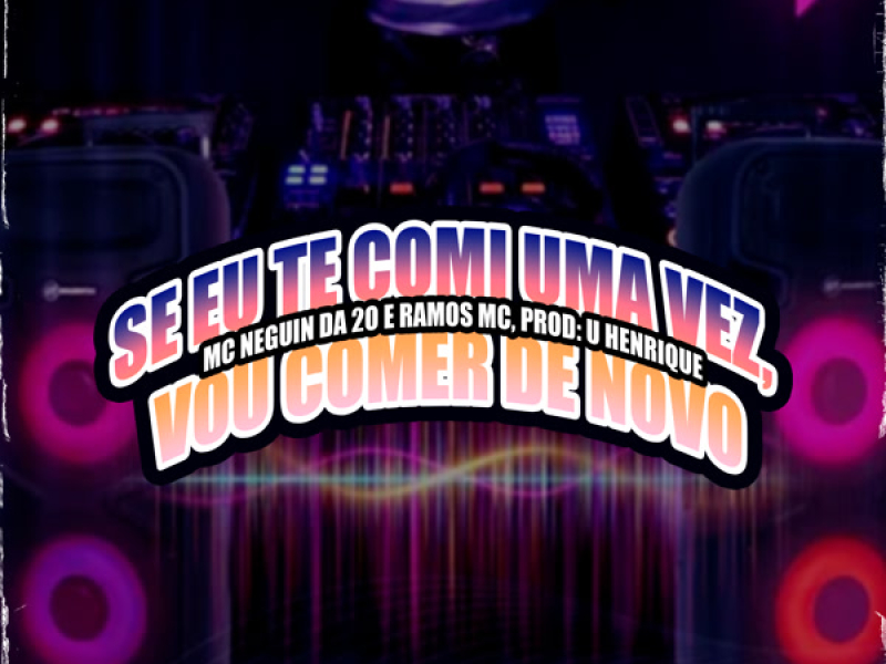 Se Eu Te Comi Uma Vez, Vou Comer De Novo (Single)