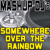 Somewhere Over The Rainbow (Remix Tools For Mash-Ups)