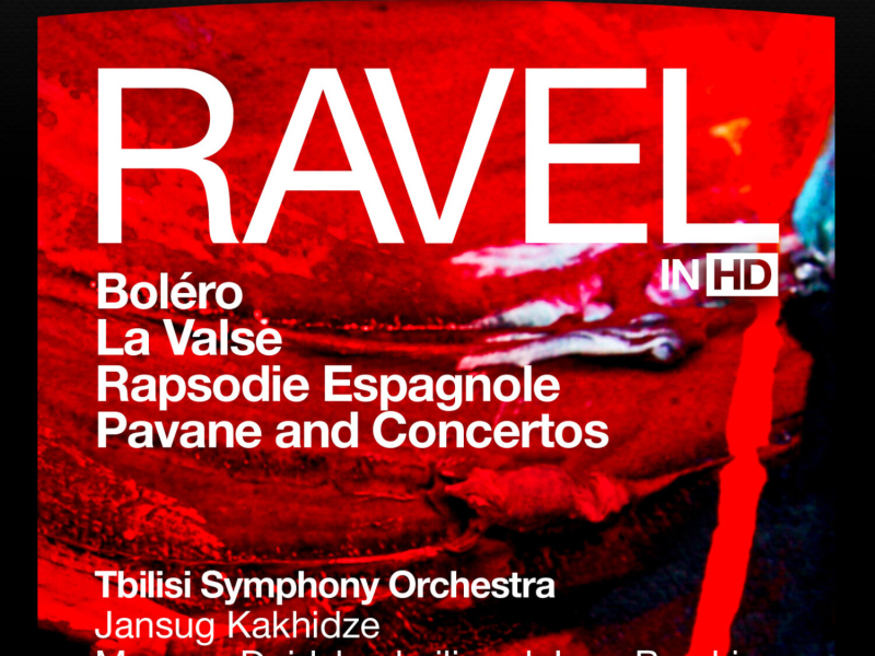 Ravel in High Definition: Boléro, La Valse, Rapsodie Espagnole, Pavane and Concertos