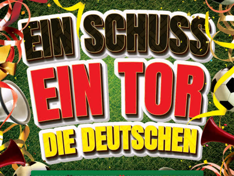 Ein Schuss, ein Tor, die Deutschen (Single)