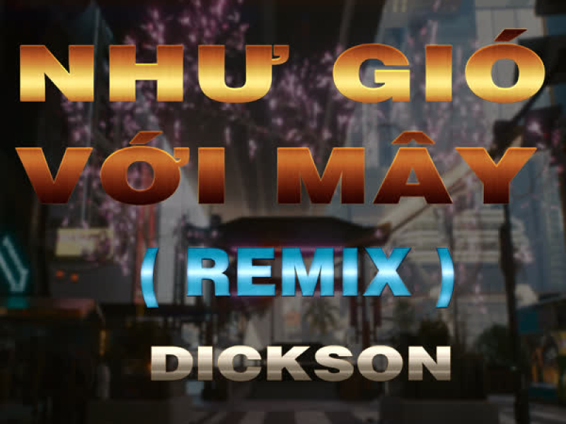 Như Gió Với Mây (QV Remix) (Single)