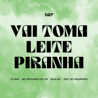 VAI TOMA LEITE PIRANHA (Single)