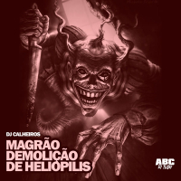 MAGRÃO DEMOLIÇÃO DO HELÍOPOLIS (Single)