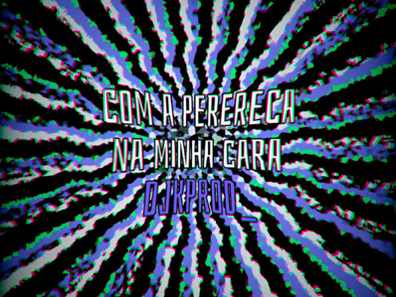Com a Perereca Na Minha Cara (Single)