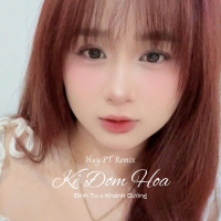 Kẻ Đơm Hoa (Huy PT Remix) (Single)