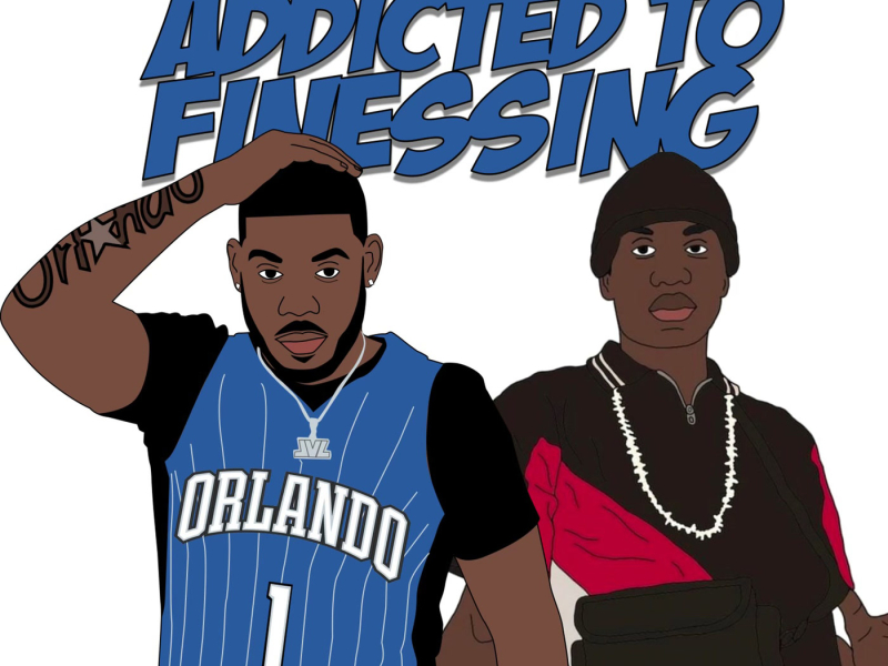 Addicted to Finessing (Single)